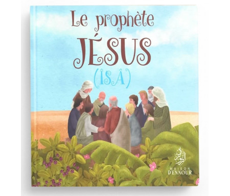 Le prophète Jésus (Îsâ)