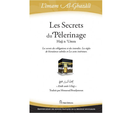 Les Secrets du Pèlerinage (Hajj & ‘Umra) - Abu Hamid al-Ghazâlî