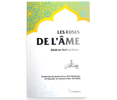 Les ruses de l'âme - Jihad an Nafs en islam