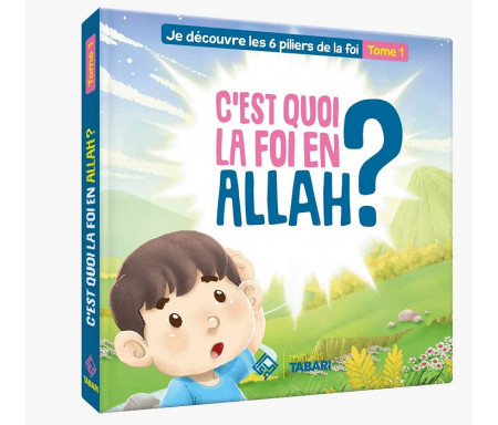 C'est quoi, la Foi en Allah ?