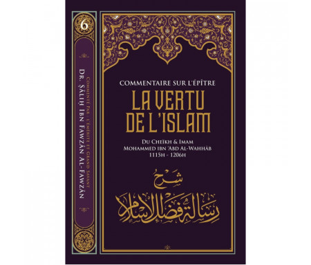 Commentaire sur l'épître "La Vertu de l'Islam" - Série Des leçons importantes (Tome 6)