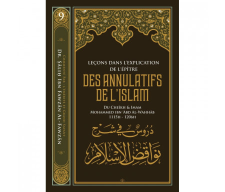 Leçons dans l'explication de l'épître "Des annulatifs de l'Islam" - Série Des leçons importantes (Tome 7)