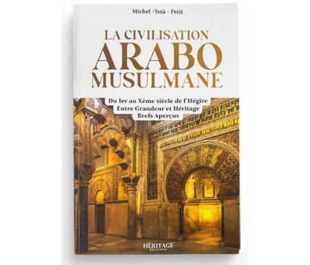 La civilisation arabo-musulmane : entre grandeur et héritage