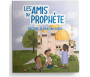 Les Amis Du Prophète - L'histoire De Bilal Ibn Rabah