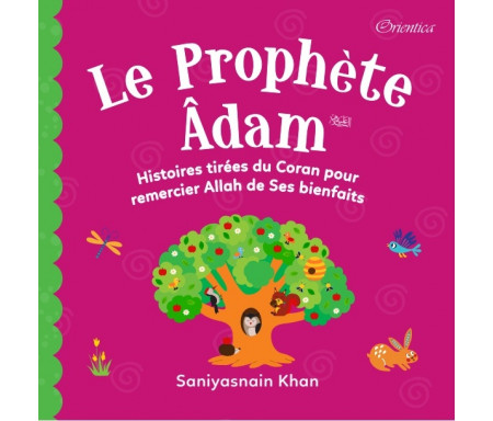 Le Prophète Adam - Histoires tirées du Coran pour remercier Allah de ses bienfaits