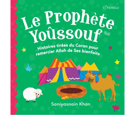 Le Prophète Yoûssouf - Histoires tirées du Coran pour remercier Allah de ses bienfaits