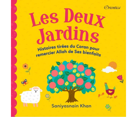 Les Deux Jardins - Histoires tirées du Coran pour remercier Allah de ses bienfaits