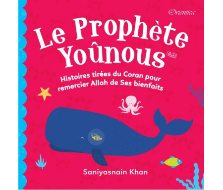 Le Prophète Yoûnous - Histoires tirées du Coran pour remercier Allah de ses bienfaits