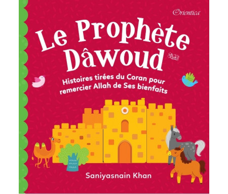 Le Prophète Dawoûd - Histoires tirées du Coran pour remercier Allah de ses bienfaits