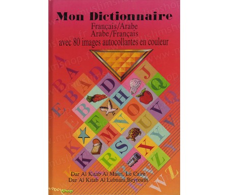 Mon dictionnaire arabe /français - français/arabe avec 80 images autocollantes en couleur