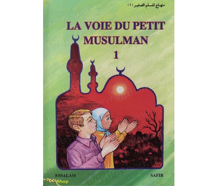 La Voie du Petit Musulman - Tome 1