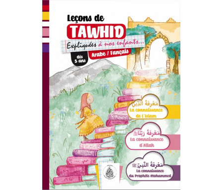 Leçons de Tawhid expliquées à nos Enfants Arabe /Français - Dès 5 ans (version Fille)