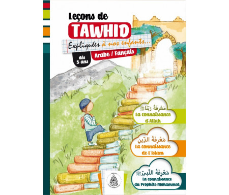 Leçons de Tawhid expliquées à nos Enfants Arabe /Français - Dès 5 ans (version Garçon)
