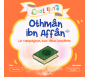 C'est qui Othmân ibn Affân ?