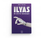 Ilyas : un destin renversant - Tome 1