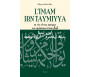 L'imam ibn Taymiyya: Sa vie et son époque, ses opinions et son fiqh