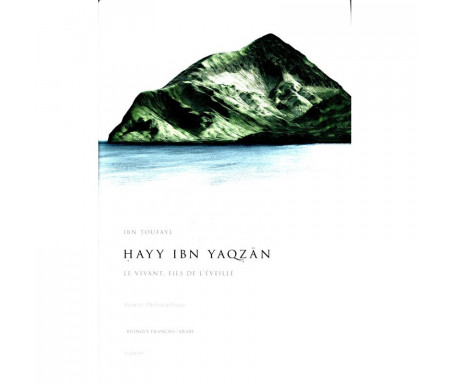Hayy Ibn Yaqzan : Le vivant, Fils de l'éveillé (Roman philosophique Français / Arabe)