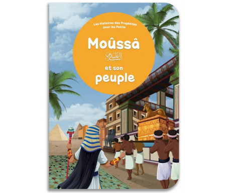 Moûssâ et son peuple - Histoires des Prophètes pour les Petits