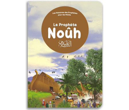 Le prophète Noûh - Histoires des Prophètes pour les Petits