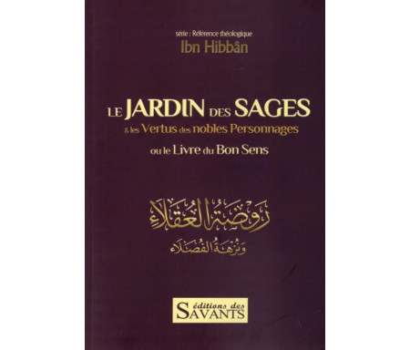 Le jardin des sages & les vertus des nobles personnages : le livre du bon sens