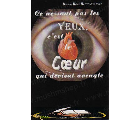 Ce ne sont pas les Yeux, c'est le Coeur qui devient Aveugle