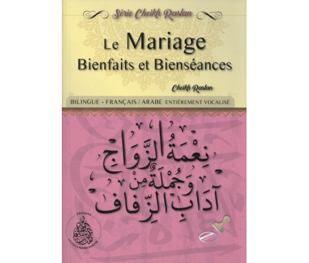 Le Mariage: Bienfaits et Bienséances - Bilingue : français / arabe