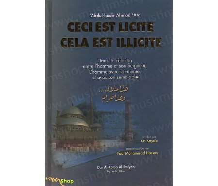 Ceci est licite, cela est illicite - Dans la relation entre l'homme et son Seigneur, l'homme avec soi-même, et avec son semblabl