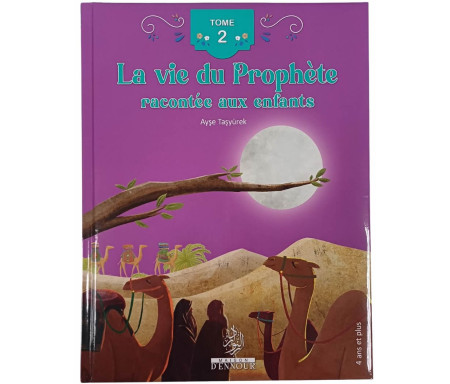 Tome 2 - La vie du Prophète racontée aux enfants (4 ans et +)