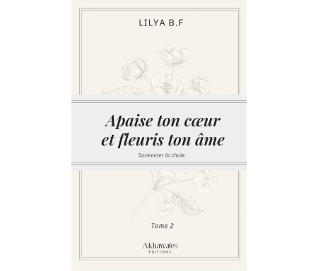 Apaise ton coeur & fleuris ton âme : Tendresse et Bienveillance