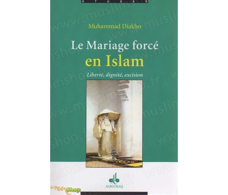 Le Mariage Forcé en Islam - Liberté, Dignité, Excision