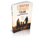 L'éducation des enfants en islam à la lumière du Coran et de la Sunna