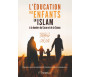 L'éducation des enfants en islam à la lumière du Coran et de la Sunna