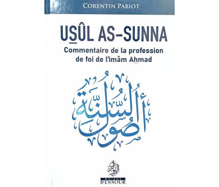 Usûl As-Sunna : Commentaire de la Profession de foi de l'imam Ahmad