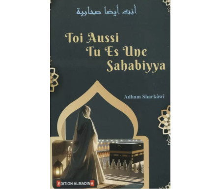 Toi aussi tu es une Sahabiyya