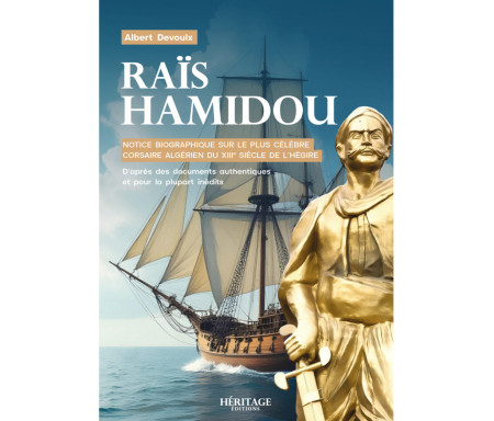 Raïs Hamidou Albert Devoulx - Notice biographique sur le plus célèbre corsaire algérien du XIIIᵉ siècle de l’Hégire