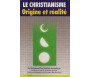 Le Christianisme - Origine et Réalité