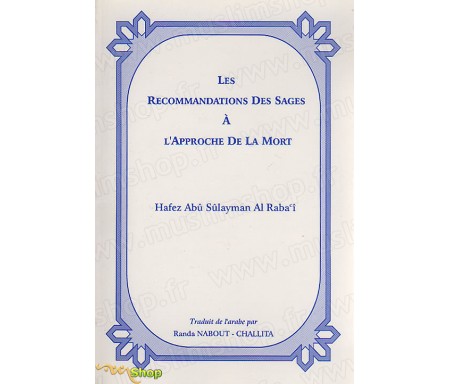 Les Recommandations des Sages à l'Approche de la Mort