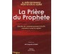 La prière du Prophète - Décrite du commencement à la fin comme si vous la voyez