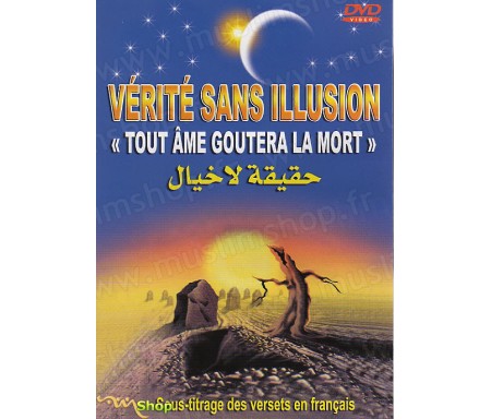 Vérité Sans Illusion "Toute Âme Goutera la Mort"