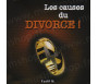 Les Causes du Divorce !