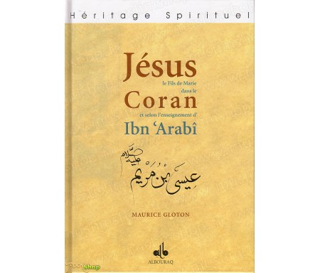 Jésus, le fils de Marie dans le Coran et selon l'enseignement d'IBN 'ARABI