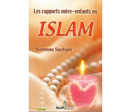 Les Rapports Mère-Enfants en Islam