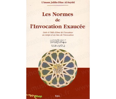 Les normes de l'invocation exaucées liées à l'état d'âme de l'invocateur au temps et au lieu de l'invocation