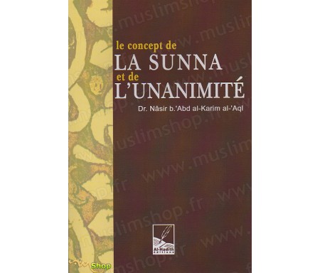 Le Concept de la Sunna et de l'Unanimité