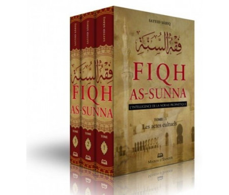 Fiqh As-Sunna : l'intelligence de la norme prophétique (3 Volumes)