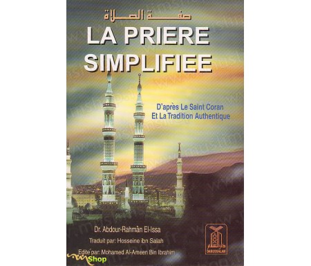 La prière simplifiée d'après le saint Coran et la tradition authentique