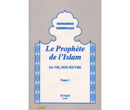 Le Prophète de l'Islam - Sa Vie, Son Oeuvre (2 Tomes)