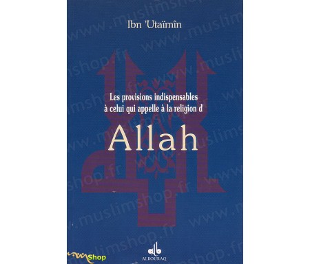 Les provisions indispensables à celui qui appelle à la religion d'Allah