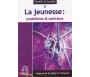 La Jeunesse : Problèmes et Solutions