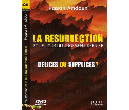 La resurrection et le jour du jugement dernier - Délices ou supplices ?